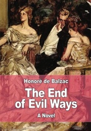 The End of Evil Ways (Scenes From a Courtesan&#39;s Life 3) (Balzac)
