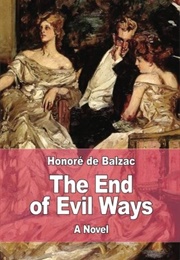 The End of Evil Ways (Scenes From a Courtesan's Life 3) (Balzac)