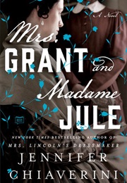 Mrs. Grant and Madame Jule (Jennifer Chiaverini)