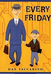 Every Friday (Dan Yaccarino)