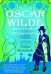 Oscar Wilde and a Death of No Importance (Gyles Brandreth)