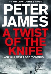 A Twist of the Knife (Peter James)