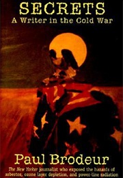 Secrets: A Writer in the Cold War (Paul Brodeur)