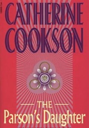 The Parson's Daughter (Catherine Cookson)