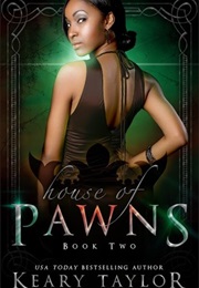 House of Pawns (Keary Taylor)