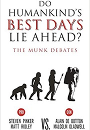 Do Humankind&#39;s Best Days Lie Ahead? (Malcolm Gladwell)