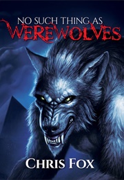 No Such Things as Werewolves (Deathless Book 1) (Chris Fox)