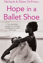 Hope in a Ballet Shoe (Michaela &amp; Elaine Deprince)