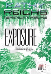 Exposure (Virals #4) (Kathy &amp; Brendan Reichs))