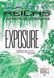 Exposure (Virals #4) (Kathy & Brendan Reichs))