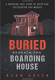 Buried Beneath the Boarding House (Ryan Green)