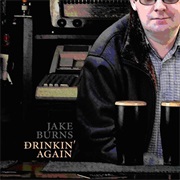 Burns, Jake: Drinkin' Again