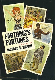 Farthing's Fortunes (Richard B. Wright)