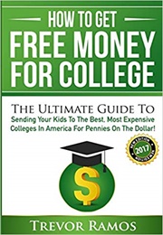How to Get Free Money for College (Ramos)