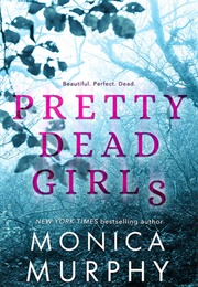 Pretty Dead Girls (Monica Murphy)