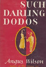 Such Darling Dodos (Angus Wilson)