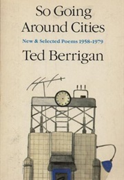 So Going Around Cities (Ted Berrigan)