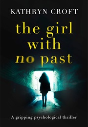 The Girl With No Past (Kathryn Croft)