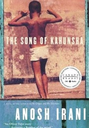 The Song of Kahunsha (Anosh Irani)