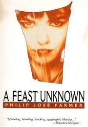 A Feast Unknown (Philip José Farmer)