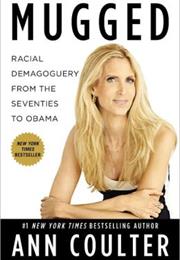 Mugged: Racial Demgoguuery From the Seventies to Obama