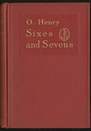 Sixes and Sevens (O. Henry)