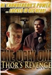 The Ugly One: Thor's Revenge (2003)