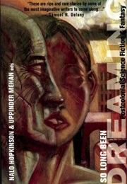 So Long Been Dreaming: Postcolonial Science Fiction & Fantasy (Edited by Nalo Hopkinson)