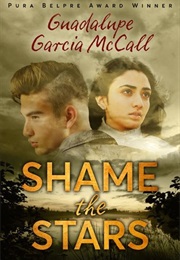 Shame the Stars (Guadalupe Garcia McCall (Texas))