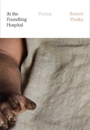 At the Foundling Hospital (Robert Pinsky)