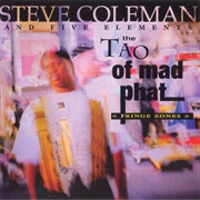 Steve Coleman and Five Elements ‎– the Tao of Mad Phat < Fringe Zones >