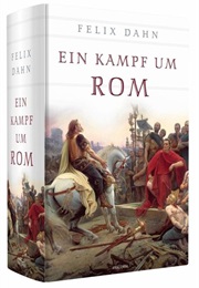 Ein Kampf Um Rom (Felix Dahn)