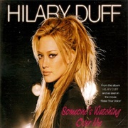 Someone&#39;s Watching Over Me - Hilary Duff