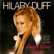 Someone's Watching Over Me - Hilary Duff