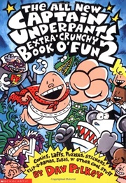 The All New Captain Underpants Extra-Crunchy Book O' Fun 2 (Dav Pilkey)