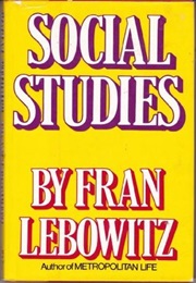 Social Studies (Fran Lebowitz)