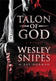 Talon of God (Wesley Snipes)
