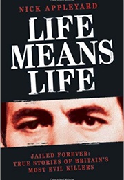 Life Means Life (Nick Appleyard)