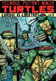 Teenage Mutant Ninja Turtles, Volume 1: Change Is Constant (Kevin Eastman)