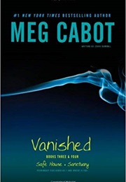 Vanished: Safe House/Sanctuary (Meg Cabot)