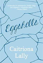 Eggshells (Caitriona Lally)