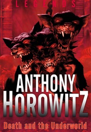 Legends: Death and the Underworld (Anthony Horowitz)