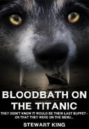 Bloodbath on the Titanic (Stewart King)