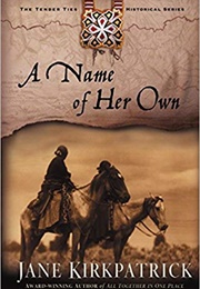 A Name of Her Own (Jane Kirkpatrick)
