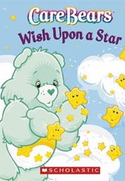 Care Bears: Wish Upon a Star (Scholastic)