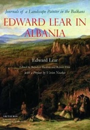 Edward Lear in Albania: Journals of a Landscape Painter in the Balkans (Bejtullah Destani)