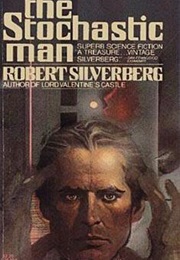 The Stochastic Man (Robert Silverberg)