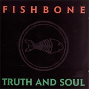 Fishbone - Truth and Soul (1988)