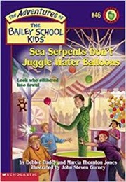 Sea Serpents Don't Juggle Water Balloons (Debbie Dadey)