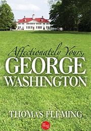 Affectionately Yours, George Washington (Thomas Fleming)